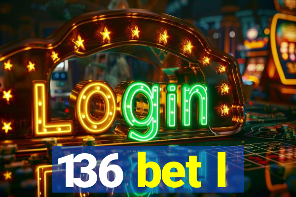 136 bet l